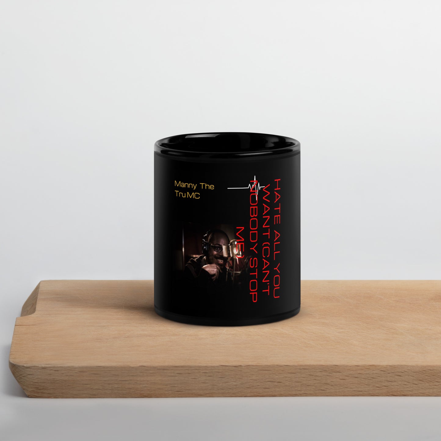 Hate all you want (Can't nobody stop me Black Glossy Mug