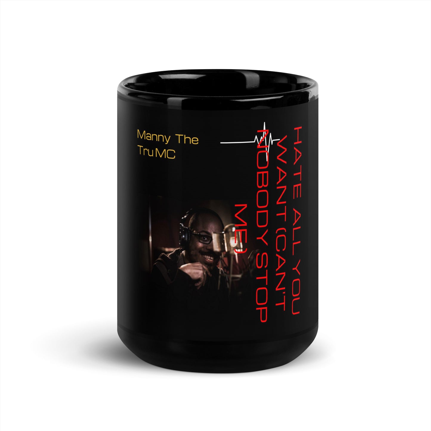 Hate all you want (Can't nobody stop me Black Glossy Mug