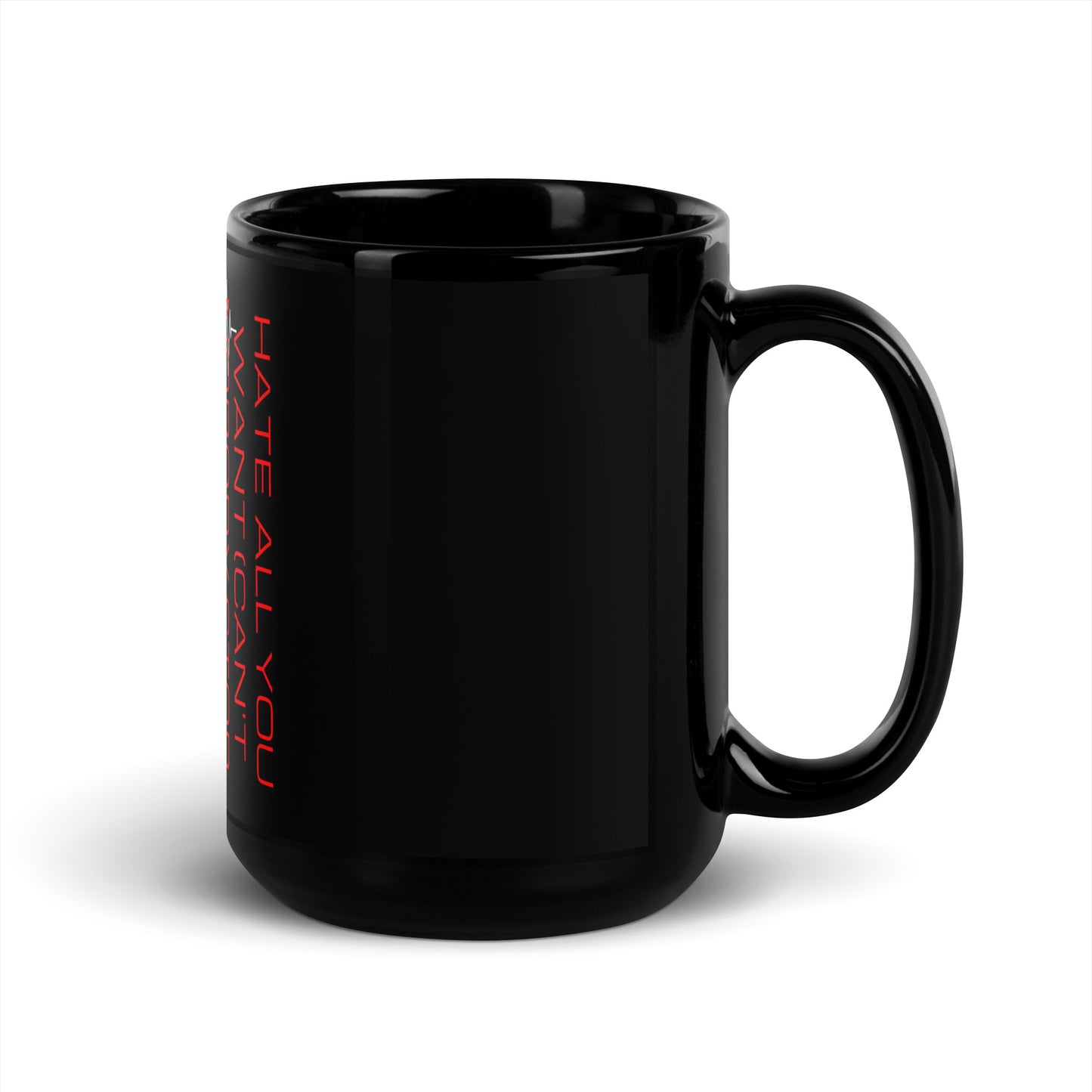 Hate all you want (Can't nobody stop me Black Glossy Mug