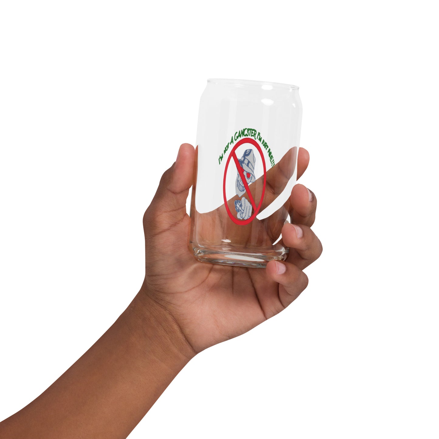 I'm not a gangster Can-shaped glass