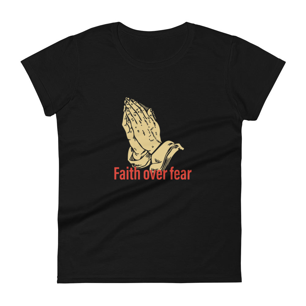 Faith over fear Women's short sleeve t-shirt