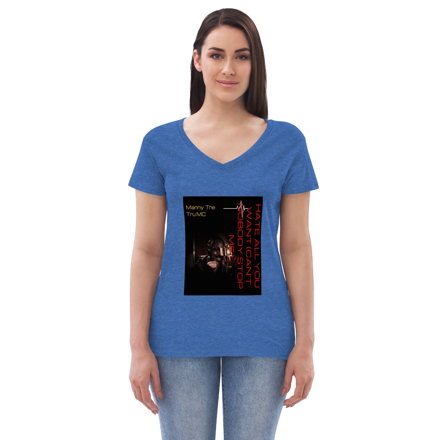 Hate all you want (Can't nobody stop me Women’s recycled v-neck t-shirt