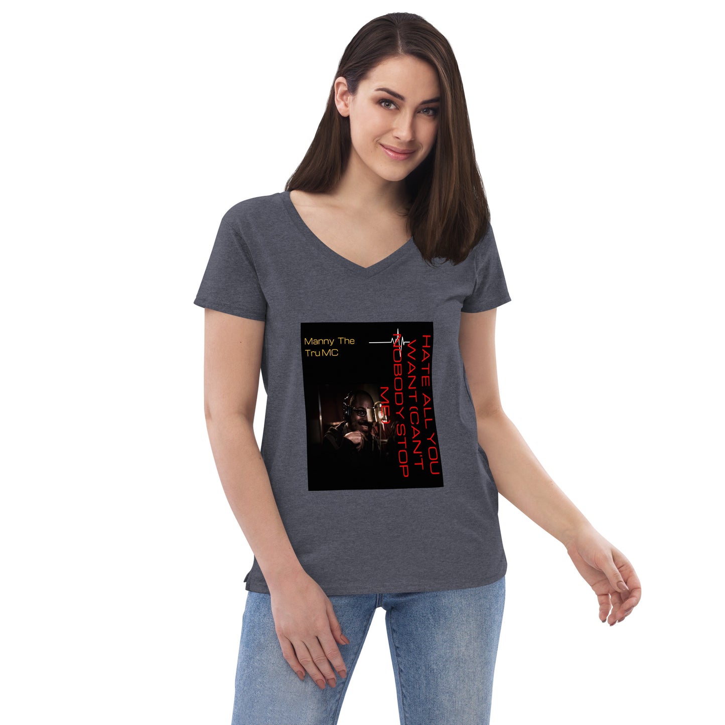 Hate all you want (Can't nobody stop me Women’s recycled v-neck t-shirt