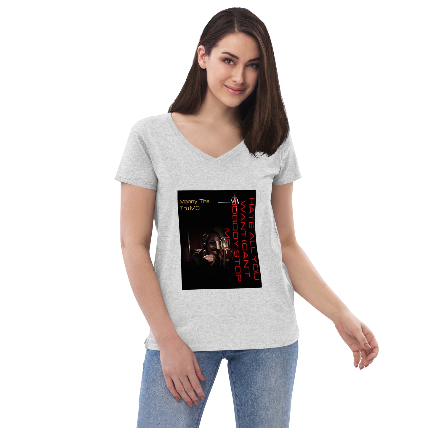 Hate all you want (Can't nobody stop me Women’s recycled v-neck t-shirt