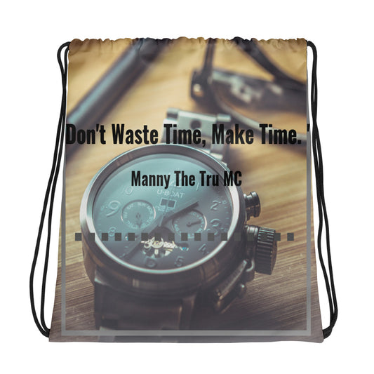 Don't waste time make time Drawstring bag
