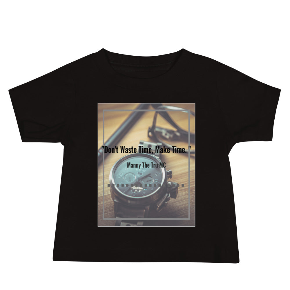 Don't waste time make time Baby Jersey Short Sleeve Tee