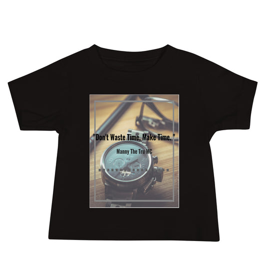 Don't waste time make time Baby Jersey Short Sleeve Tee