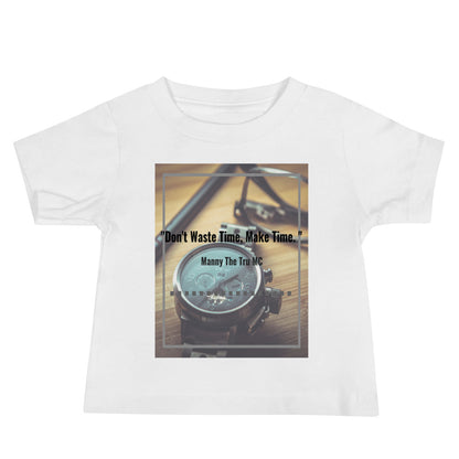 Don't waste time make time Baby Jersey Short Sleeve Tee