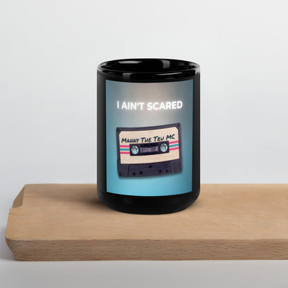 I Ain’t Scared Black Glossy Mug