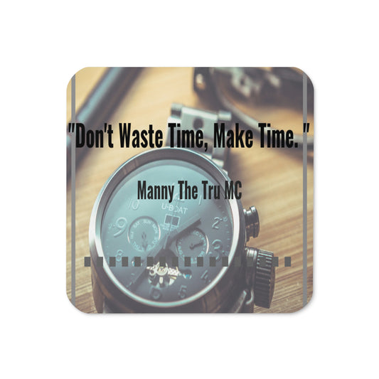 Don't waste time make time Cork-back coaster