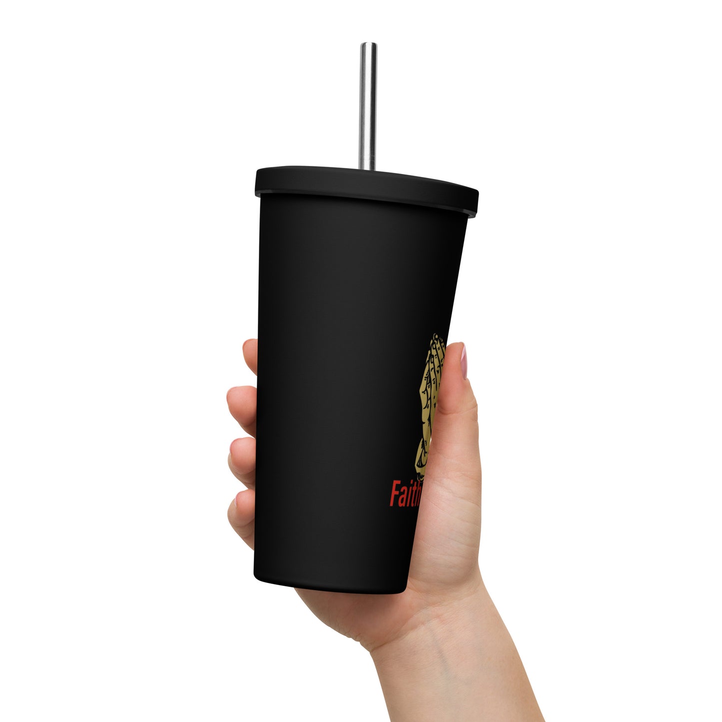 Faith over fear Insulated tumbler with a straw