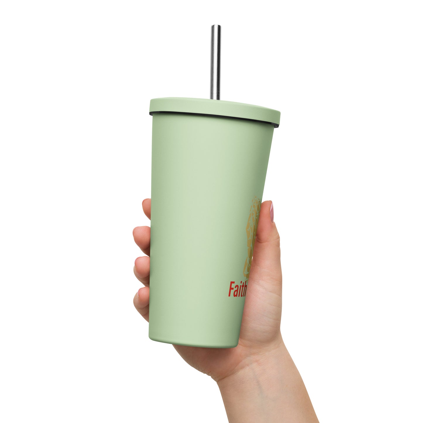 Faith over fear Insulated tumbler with a straw