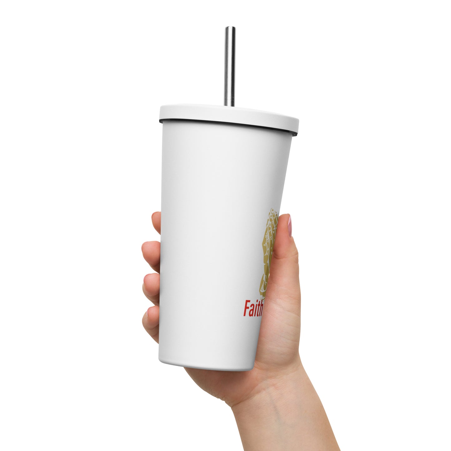 Faith over fear Insulated tumbler with a straw