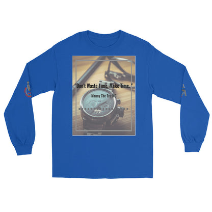 Don't waste time make time Men’s Long Sleeve Shirt