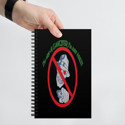 I'm not a gangster Spiral notebook
