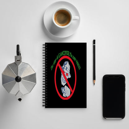I'm not a gangster Spiral notebook