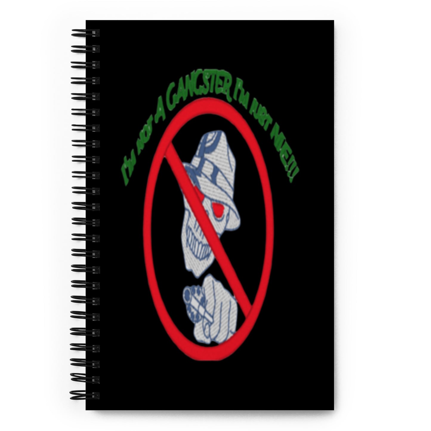 I'm not a gangster Spiral notebook