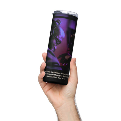 The Heart Of Determination Stainless steel tumbler