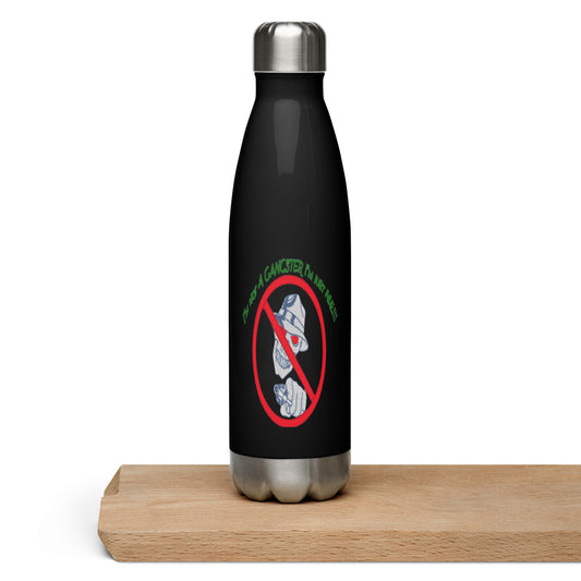 I'm not a gangster Stainless steel water bottle