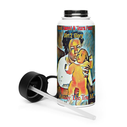 Blood Sweat & Tears from Dirt 2 Glory Stainless steel water bottle with a straw lid