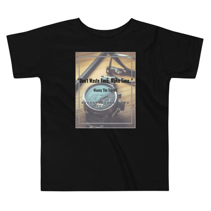 Don't waste time make time Toddler Short Sleeve Tee