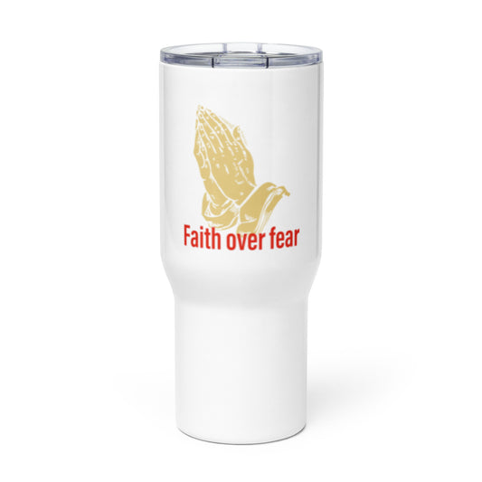 Faith over fear Travel mug with a handle
