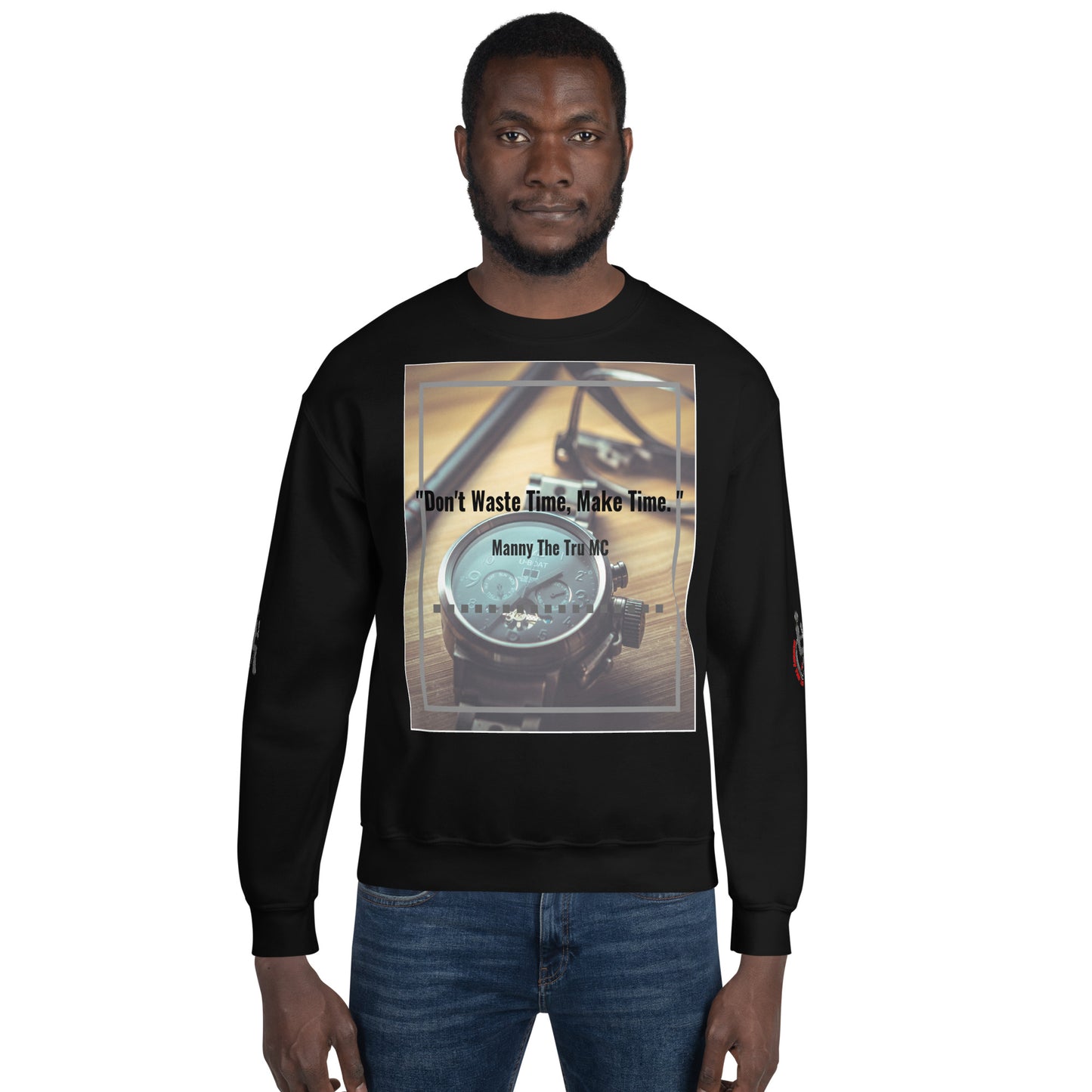 Don't waste time make time Unisex Sweatshirt