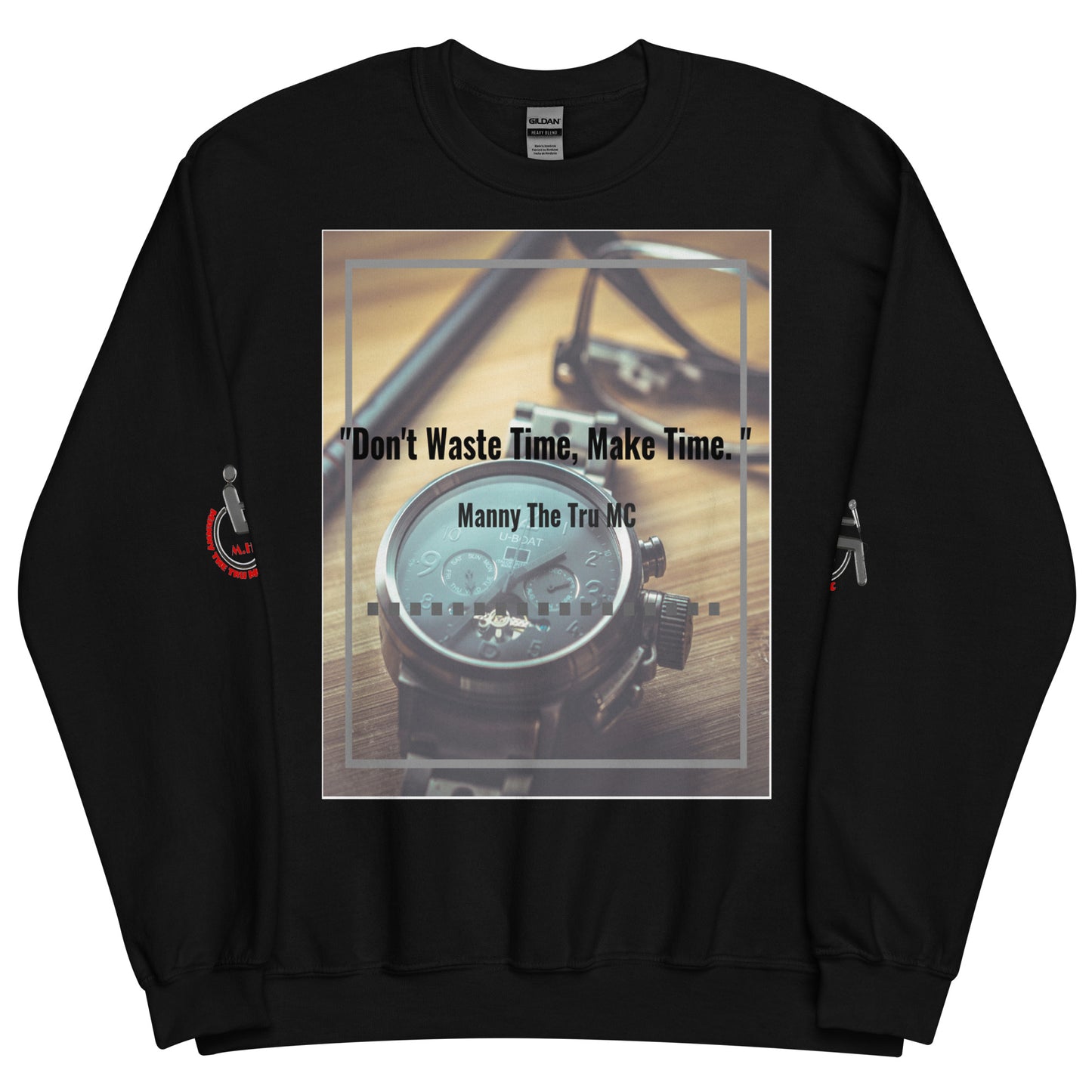 Don't waste time make time Unisex Sweatshirt