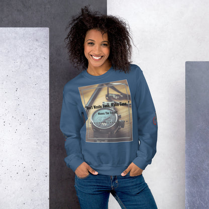 Don't waste time make time Unisex Sweatshirt