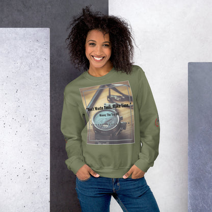 Don't waste time make time Unisex Sweatshirt