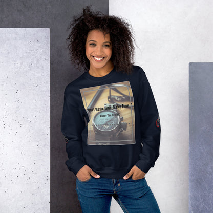 Don't waste time make time Unisex Sweatshirt