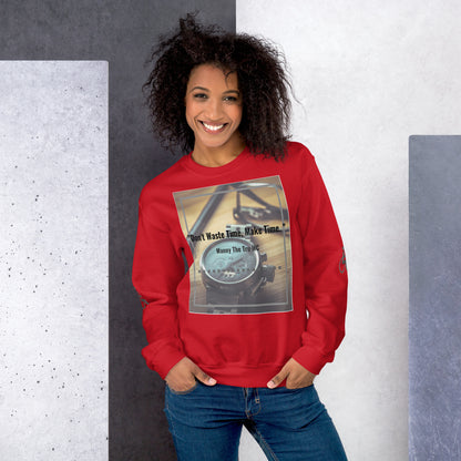Don't waste time make time Unisex Sweatshirt
