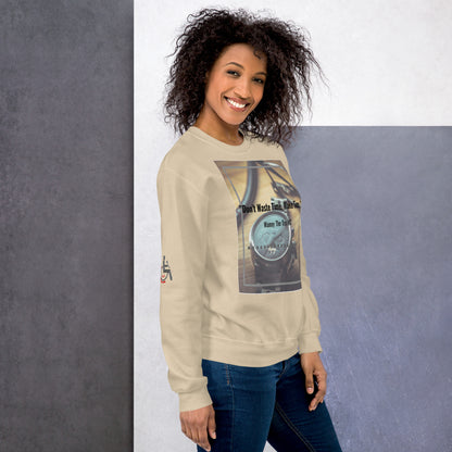Don't waste time make time Unisex Sweatshirt