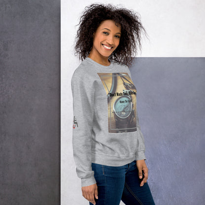 Don't waste time make time Unisex Sweatshirt