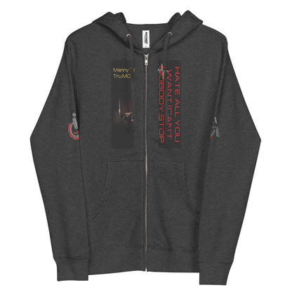 Hate all you want (Can't nobody stop me Unisex fleece zip up hoodie