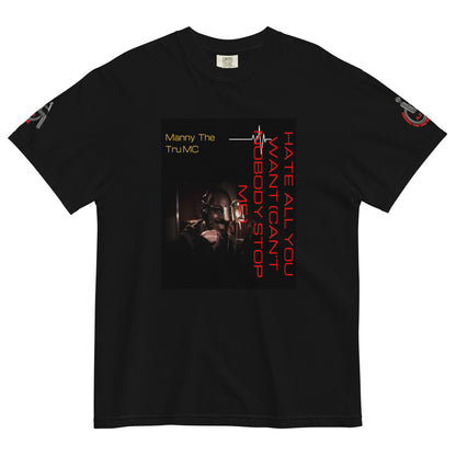 Hate all you want (Can't nobody stop me Unisex garment-dyed heavyweight t-shirt