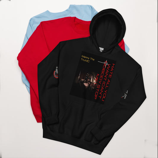 Hate all you want (Can't nobody stop me Unisex Hoodie