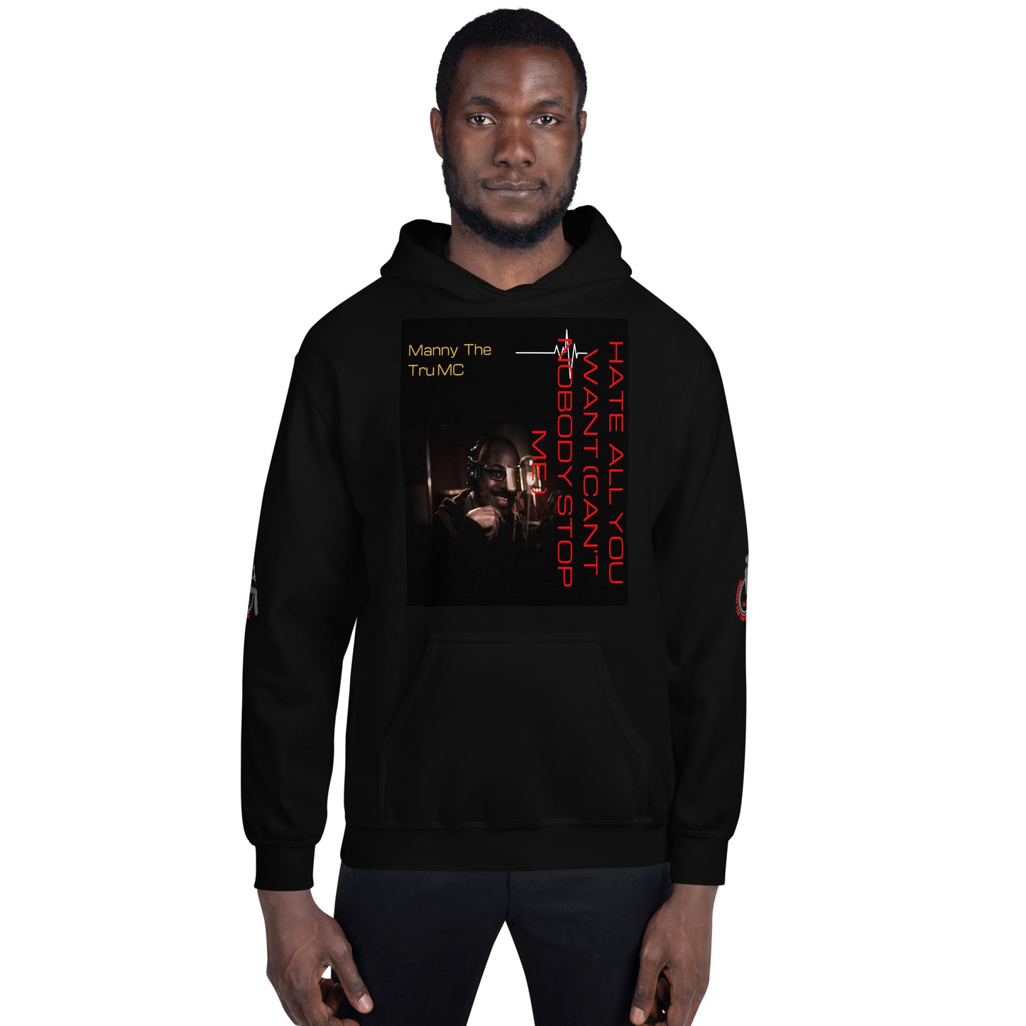 Hate all you want (Can't nobody stop me Unisex Hoodie