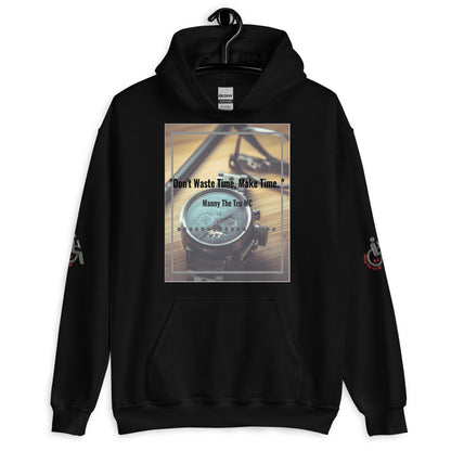 Don't waste time make time Unisex Hoodie