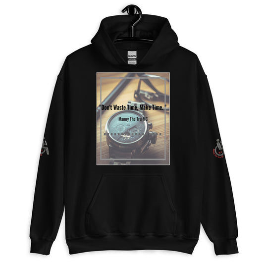 Don't waste time make time Unisex Hoodie