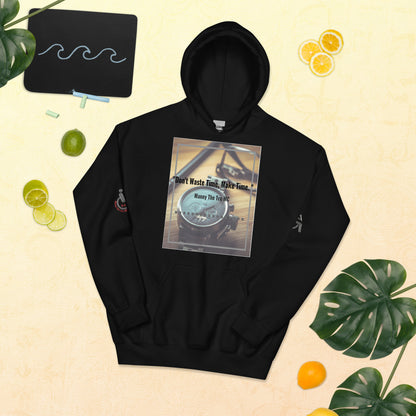 Don't waste time make time Unisex Hoodie