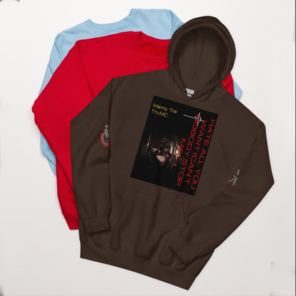 Hate all you want (Can't nobody stop me Unisex Hoodie