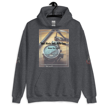 Don't waste time make time Unisex Hoodie