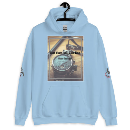 Don't waste time make time Unisex Hoodie