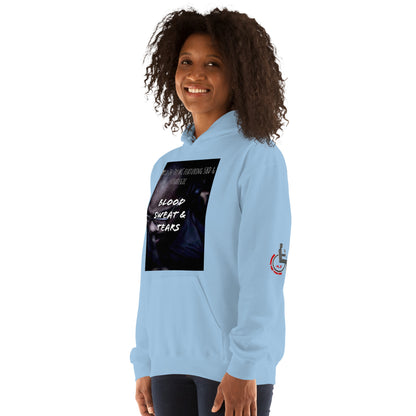 Blood, Sweat & Tears  Unisex Hoodie