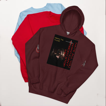 Hate all you want (Can't nobody stop me Unisex Hoodie