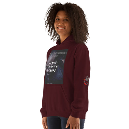Blood, Sweat & Tears  Unisex Hoodie