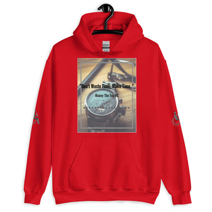 Don't waste time make time Unisex Hoodie