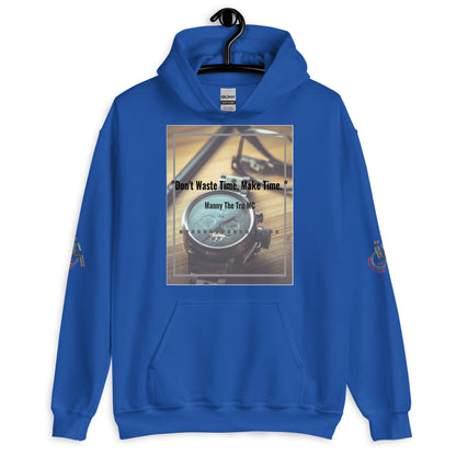 Don't waste time make time Unisex Hoodie