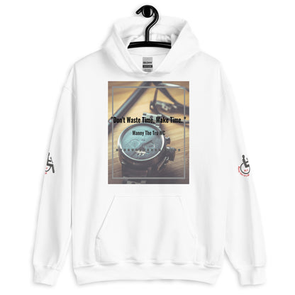 Don't waste time make time Unisex Hoodie